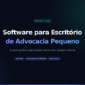 Advogado autônomo organizando processos em um software de gestão jurídica Tempo de leitura estimado: 8 min